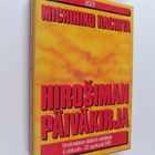 Michihiko Hachiya : Hirosiman päiväkirja : Hirosimalaisen... - pikkukuva 1