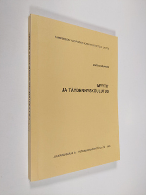 Matti Parjanen : Myytit ja täydennyskoulutus (signeerattu)