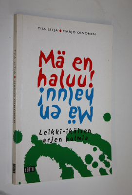 Tiia Litja : Mä en haluu! : leikki-ikäisen arjen pulmia