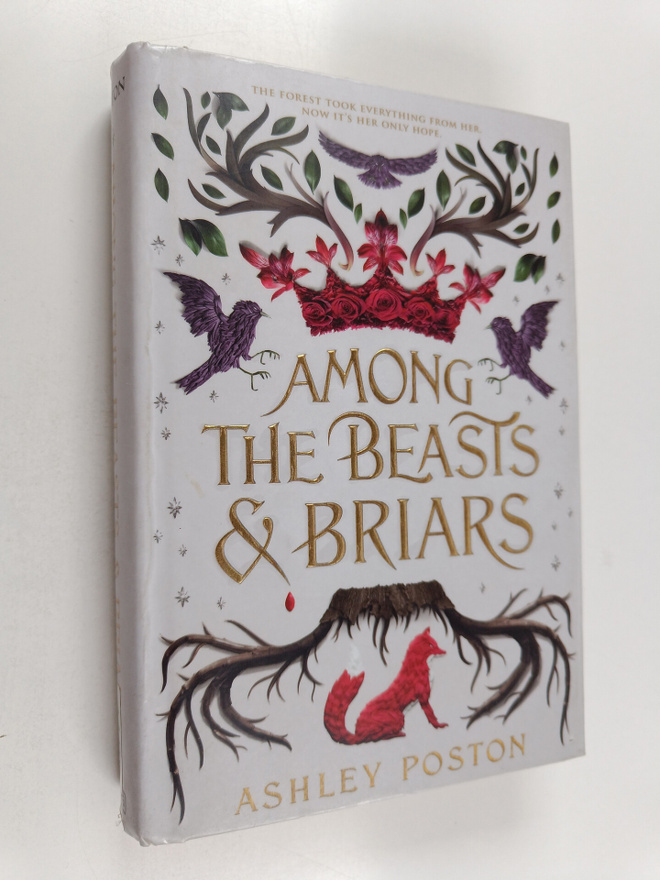 Ashley Poston : Among the beasts & briars