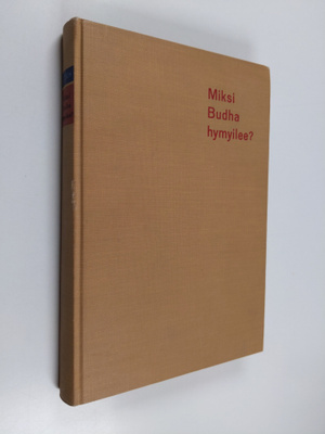 Jörgen Bitsch : Miksi Budha hymyilee?