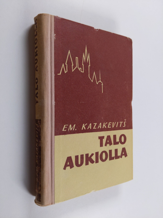 E. Kazakevits : Talo aukiolla