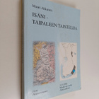 Väinö Akkanen : Isäni, Taipaleen taistelija - pikkukuva 1