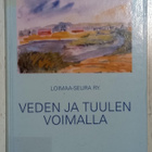 Veden ja tuulen voimalla - Loimaan seudun myllyt (2002) - pikkukuva 1