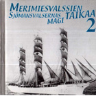 MERIMIESVALSSIEN TAIKAA 2 - pikkukuva 1