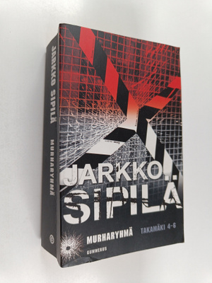 Jarkko Sipilä : Murharyhmä : Takamäki 4-6 (yhteisnide)