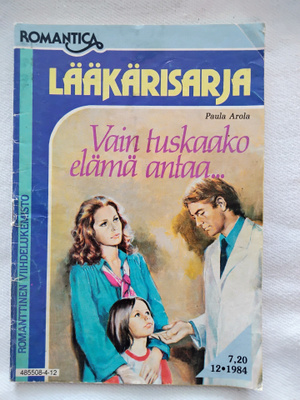 Vain tuskaako elämä antaa...- Romantica Lääkärisarja 12 1984