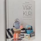 Molla Mills : Virkkuri : Virkkuutöitä kotiin ja käyttöön - pikkukuva 1