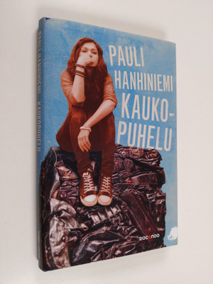 Pauli Hanhiniemi : Kaukopuhelu : romaani