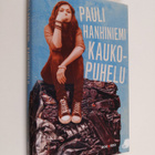 Pauli Hanhiniemi : Kaukopuhelu : romaani - pikkukuva 1