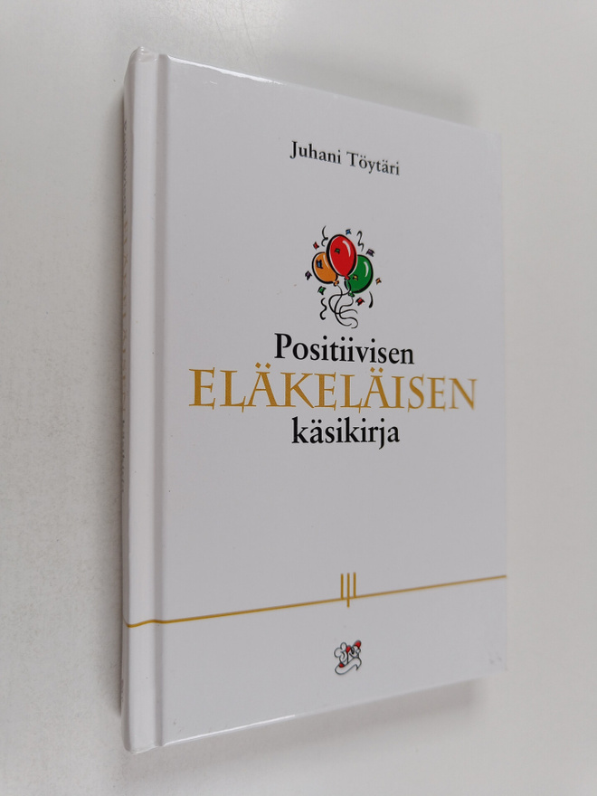 Positiivisen eläkeläisen käsikirja