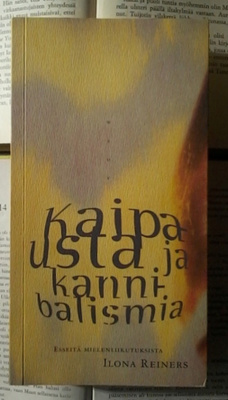 Kaipausta ja kannibalismia: esseitä mielenliikutuksista