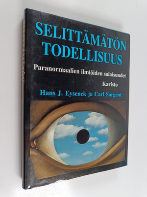 H. J. Eysenck : Selittämätön todellisuus : paranormaalien...