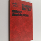 Markku Lahtela : Uuteen ihmiskuvaan - pikkukuva 1