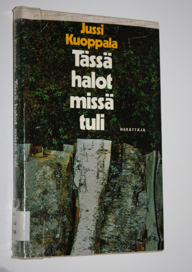 Jussi Kuoppala : Tässä halot missä tuli