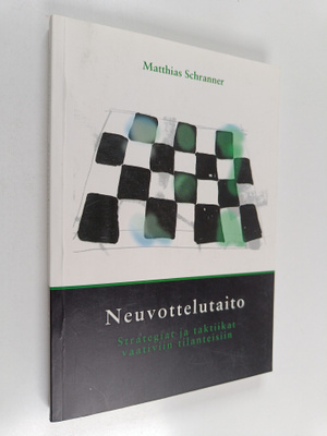 Matthias Schranner : Neuvottelutaito : strategiat ja takt...