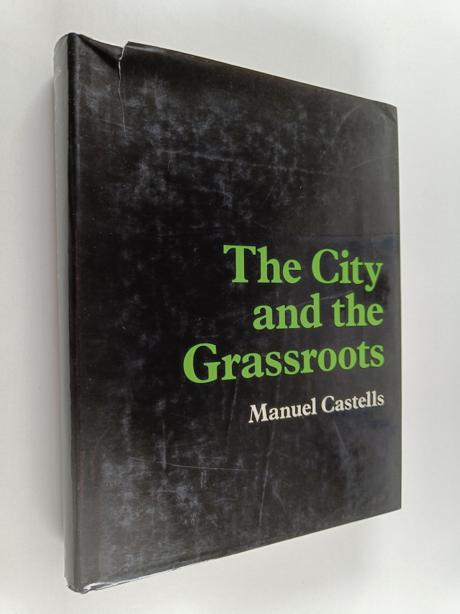 Manuel Castells : The city and the grassroots : a cross-c...