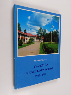 Viljo Pitkänen : Jyväskylän kristillinen opisto 1942-1982