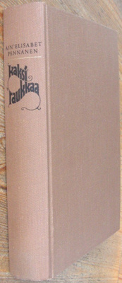Ain'Elisabet Pennanen: Kaksi raukkaa, Wsoy 1968. 547 s.