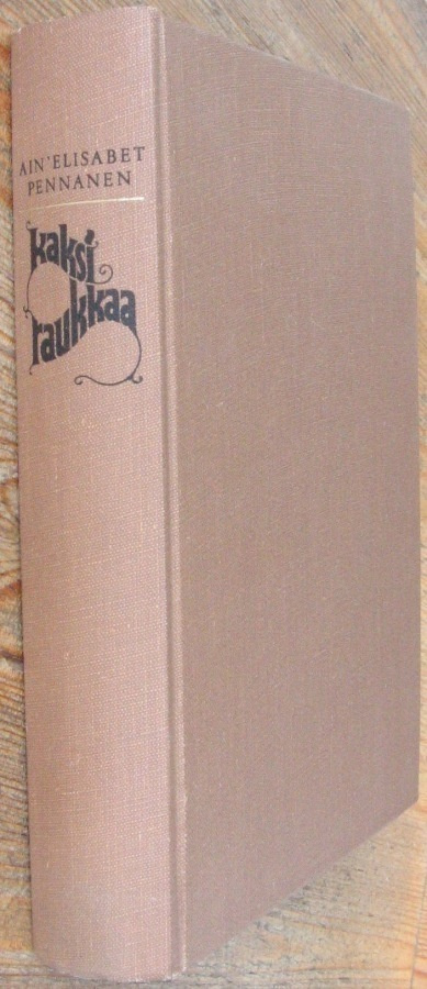 Ain'Elisabet Pennanen: Kaksi raukkaa, Wsoy 1968. 547 s.