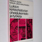 Pekka Aukia : Lukion kirkkohistorian oheislukemisto ja ty... - pikkukuva 1