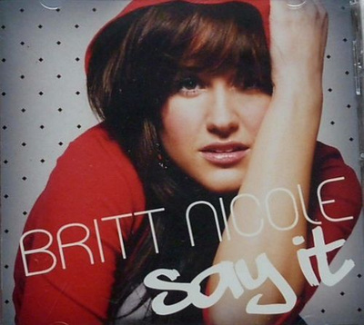 Britt Nicole - Say It (CD)