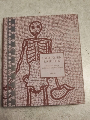 Hautojen lauluja Muistosanoja antiikin hautakivistä