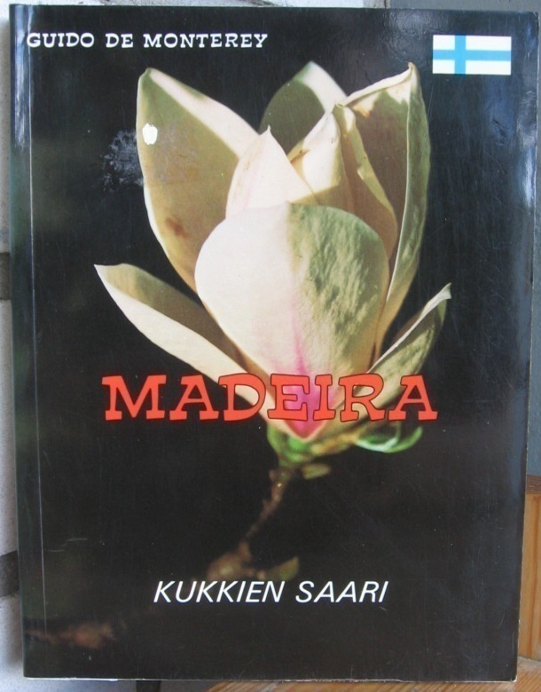 Guido de Monterey: Madeira, kukkien saari. 3p. 223 s.