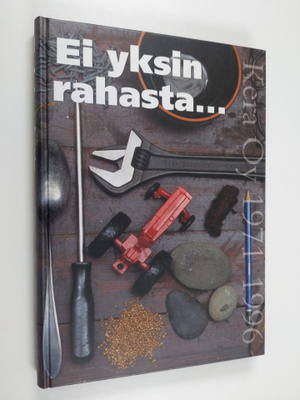 Tapio ym. Metsämäki : Ei yksin rahasta : kertomus Kehitys...