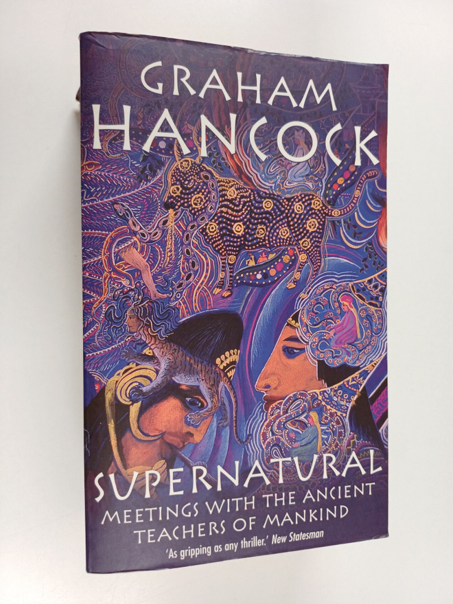 Graham Hancock : Supernatural : Meetings with the Ancient...