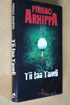 Pirkko Arhippa : Tii taa Taneli ( 1.p. 2013 )