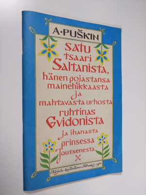 Aleksandr Puskin : Satu tsaari Saltanista, hänen pojastan...