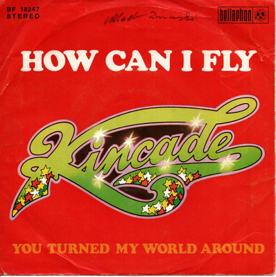 KINCADE: How Can I Fly? You Turned My World Around  7"kk