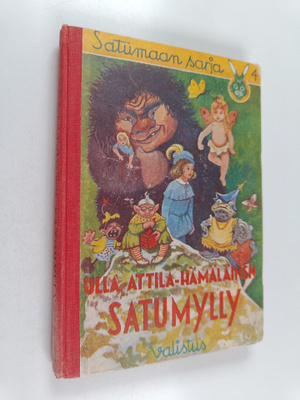 Ulla Attila-Hämäläinen : Satumylly ja muita satuja