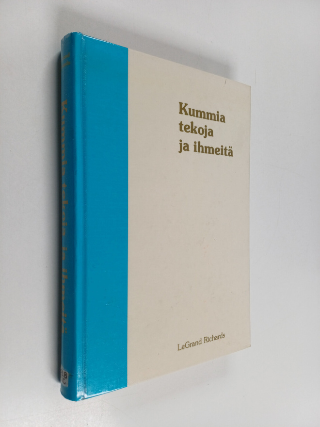 LeGrand Richards ym. : Kummia tekoja ja ihmeitä