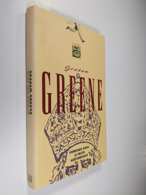 Graham Greene : Viimeinen sana ja muita kertomuksia