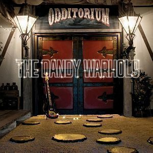 The Dandy Warhols - Odditorium or Warlords of Mars CD