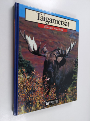 Taigametsät : susi, maakotka, ilves, metsäkissa, hirvi, k...