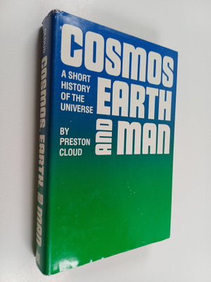 Preston Cloud : Cosmos, earth, and man : a shoer history ...