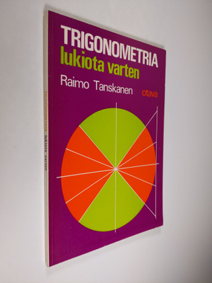 Raimo Tanskanen : Trigonometria lukiota varten