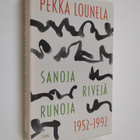 Pekka Lounela : Sanoja, rivejä, runoja 1952-1992 - pikkukuva 1