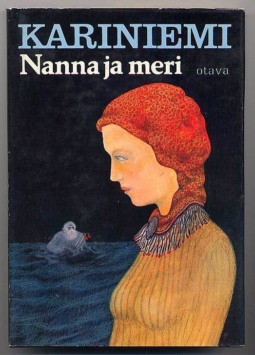 Annikki Kariniemi: Nanna ja meri (1.p., 1973)