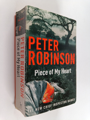 Peter Robinson : Piece of My Heart the 16Th Dci Banks Mys...