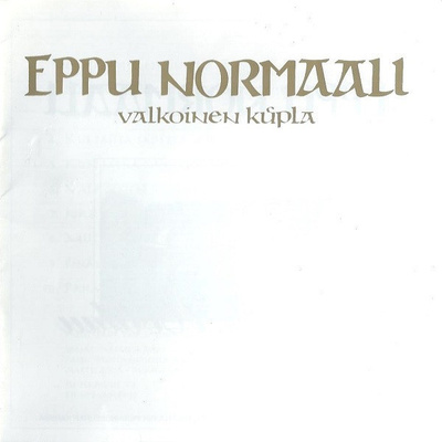 Eppu Normaali - Valkoinen Kupla