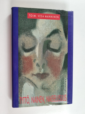 Vesa (toim.) Manninen : Tyttö, nainen, naisellisuus : psy...