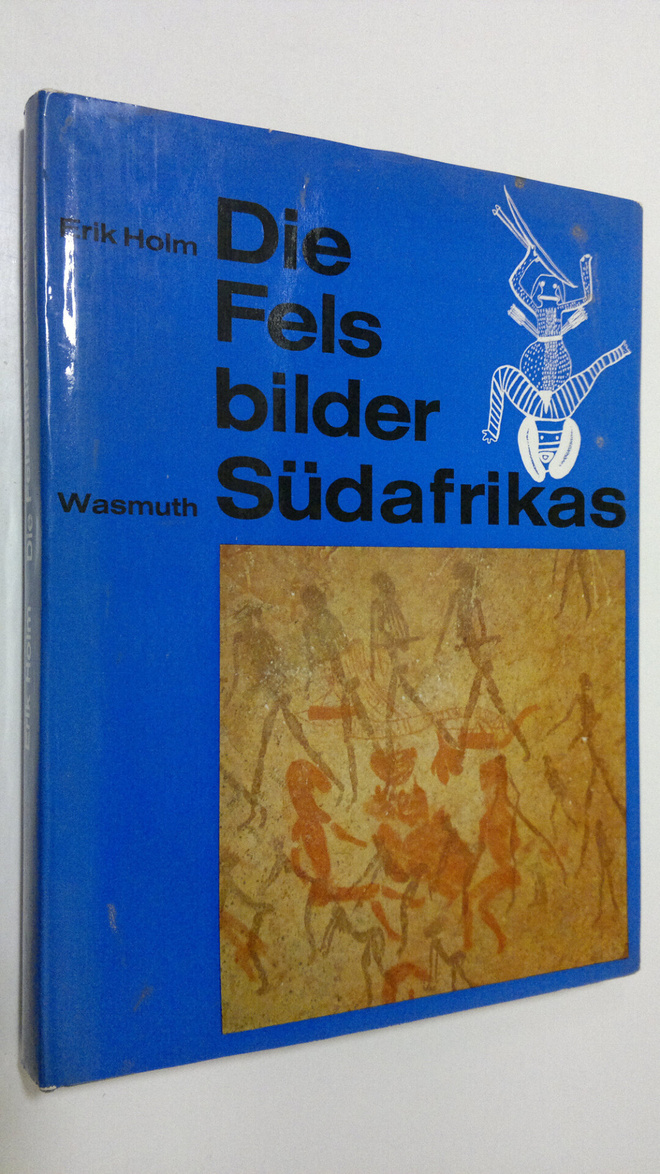 Erik Holm : Die Felsbilder Sudafrikas : Daetung und Badeu...