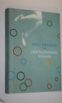 Heli Kruger : Olen koskettanut taivasta (signeerattu)