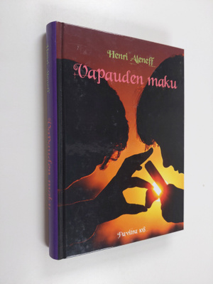 Henri Aleneff : Vapauden maku (signeerattu, tekijän omiste)