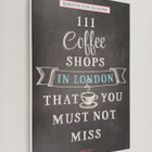 Kirstin Von Glasow : 111 Coffee Shops in London that You ... - pikkukuva 1