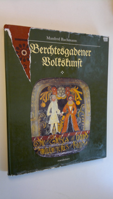 Manfred Bachmann : Berchtesgadener Volkskunst